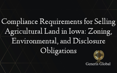 Compliance Requirements for Selling Agricultural Land in Iowa: Zoning, Environmental, and Disclosure Obligations