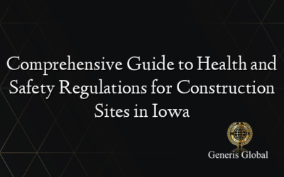 Comprehensive Guide to Health and Safety Regulations for Construction Sites in Iowa