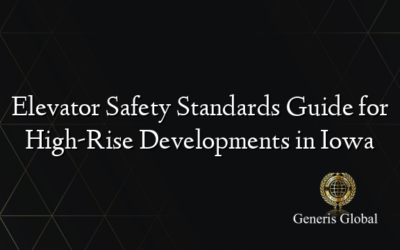 Elevator Safety Standards Guide for High-Rise Developments in Iowa