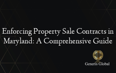 Enforcing Property Sale Contracts in Maryland: A Comprehensive Guide