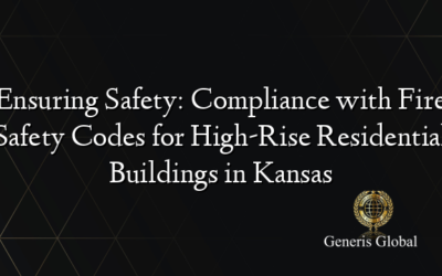 Ensuring Safety: Compliance with Fire Safety Codes for High-Rise Residential Buildings in Kansas