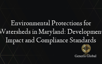 Environmental Protections for Watersheds in Maryland: Development Impact and Compliance Standards