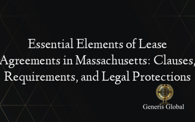 Essential Elements of Lease Agreements in Massachusetts: Clauses, Requirements, and Legal Protections