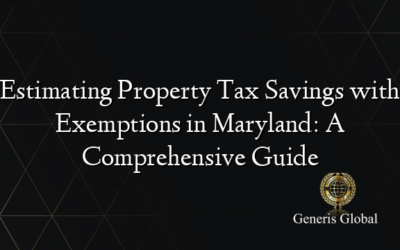 Estimating Property Tax Savings with Exemptions in Maryland: A Comprehensive Guide