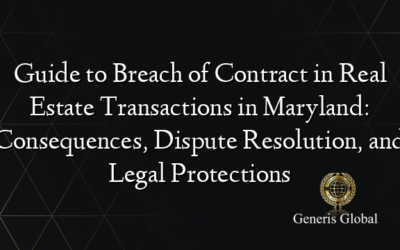 Guide to Breach of Contract in Real Estate Transactions in Maryland: Consequences, Dispute Resolution, and Legal Protections