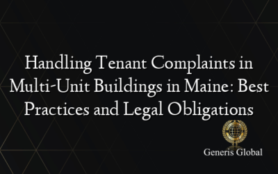 Handling Tenant Complaints in Multi-Unit Buildings in Maine: Best Practices and Legal Obligations