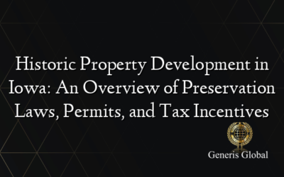 Historic Property Development in Iowa: An Overview of Preservation Laws, Permits, and Tax Incentives