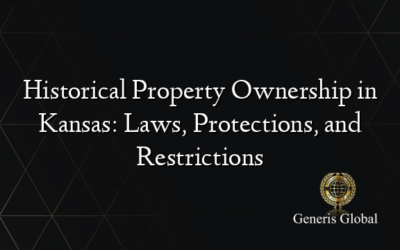 Historical Property Ownership in Kansas: Laws, Protections, and Restrictions