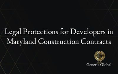 Legal Protections for Developers in Maryland Construction Contracts