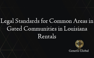 Legal Standards for Common Areas in Gated Communities in Louisiana Rentals