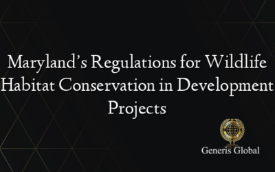 Maryland’s Regulations for Wildlife Habitat Conservation in Development Projects