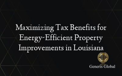 Maximizing Tax Benefits for Energy-Efficient Property Improvements in Louisiana