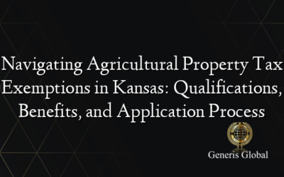 Navigating Agricultural Property Tax Exemptions in Kansas: Qualifications, Benefits, and Application Process
