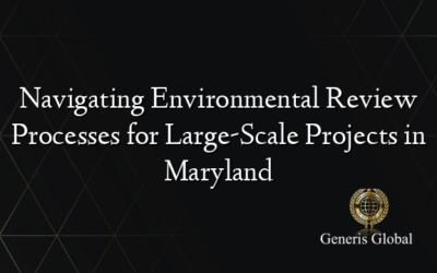 Navigating Environmental Review Processes for Large-Scale Projects in Maryland