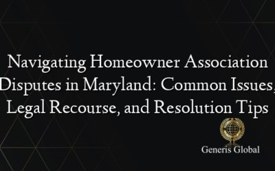 Navigating Homeowner Association Disputes in Maryland: Common Issues, Legal Recourse, and Resolution Tips