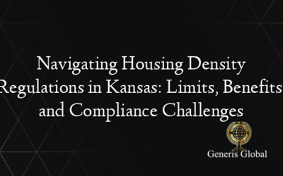 Navigating Housing Density Regulations in Kansas: Limits, Benefits, and Compliance Challenges