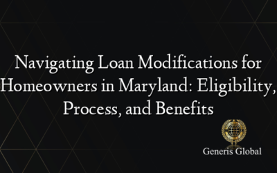 Navigating Loan Modifications for Homeowners in Maryland: Eligibility, Process, and Benefits