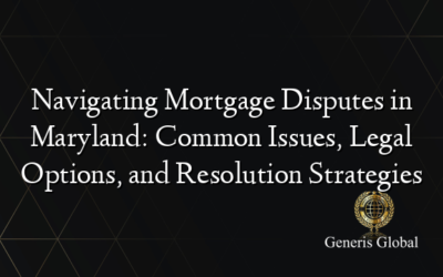 Navigating Mortgage Disputes in Maryland: Common Issues, Legal Options, and Resolution Strategies