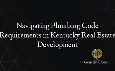 Navigating Plumbing Code Requirements in Kentucky Real Estate Development