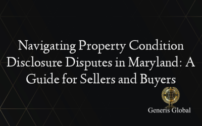 Navigating Property Condition Disclosure Disputes in Maryland: A Guide for Sellers and Buyers