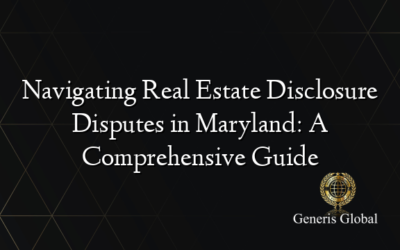 Navigating Real Estate Disclosure Disputes in Maryland: A Comprehensive Guide