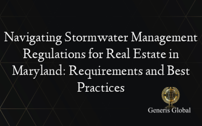 Navigating Stormwater Management Regulations for Real Estate in Maryland: Requirements and Best Practices