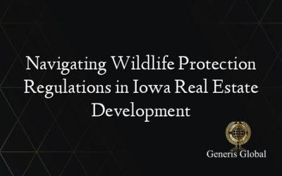 Navigating Wildlife Protection Regulations in Iowa Real Estate Development