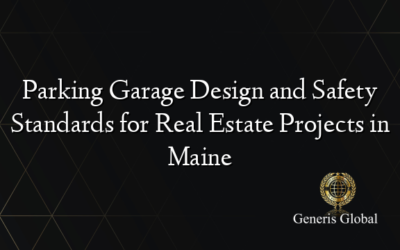 Parking Garage Design and Safety Standards for Real Estate Projects in Maine