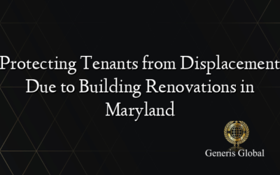Protecting Tenants from Displacement Due to Building Renovations in Maryland