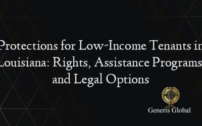 Protections for Low-Income Tenants in Louisiana: Rights, Assistance Programs, and Legal Options