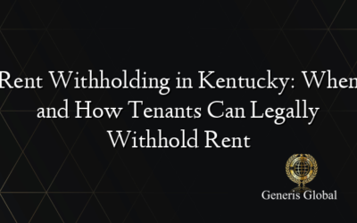 Rent Withholding in Kentucky: When and How Tenants Can Legally Withhold Rent