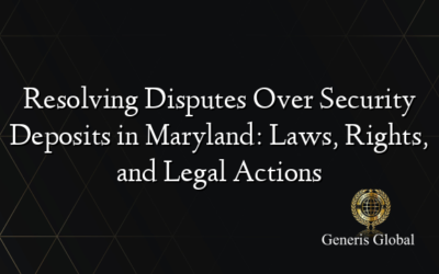 Resolving Disputes Over Security Deposits in Maryland: Laws, Rights, and Legal Actions