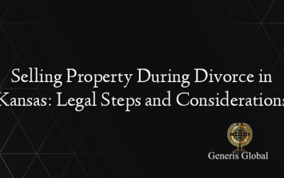 Selling Property During Divorce in Kansas: Legal Steps and Considerations