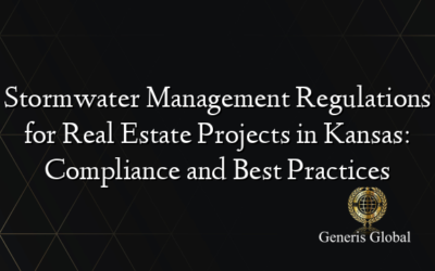 Stormwater Management Regulations for Real Estate Projects in Kansas: Compliance and Best Practices