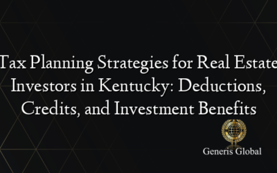 Tax Planning Strategies for Real Estate Investors in Kentucky: Deductions, Credits, and Investment Benefits