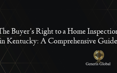 The Buyer’s Right to a Home Inspection in Kentucky: A Comprehensive Guide