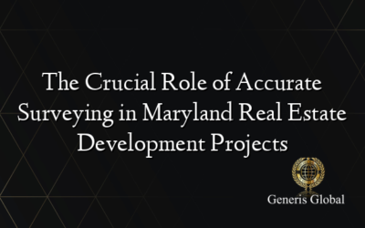 The Crucial Role of Accurate Surveying in Maryland Real Estate Development Projects