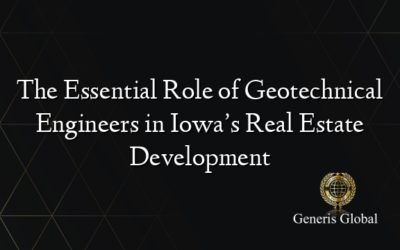 The Essential Role of Geotechnical Engineers in Iowa’s Real Estate Development