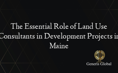 The Essential Role of Land Use Consultants in Development Projects in Maine