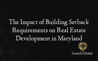 The Impact of Building Setback Requirements on Real Estate Development in Maryland