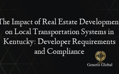 The Impact of Real Estate Development on Local Transportation Systems in Kentucky: Developer Requirements and Compliance