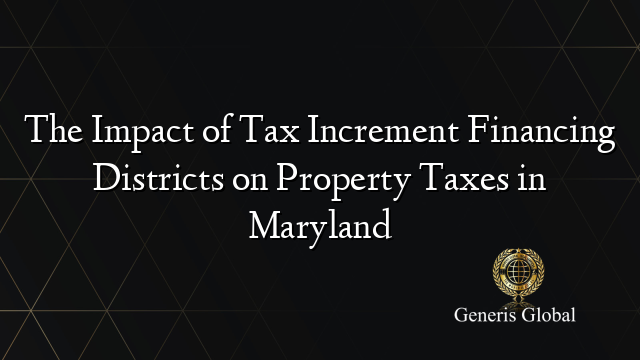 The Impact of Tax Increment Financing Districts on Property Taxes in Maryland