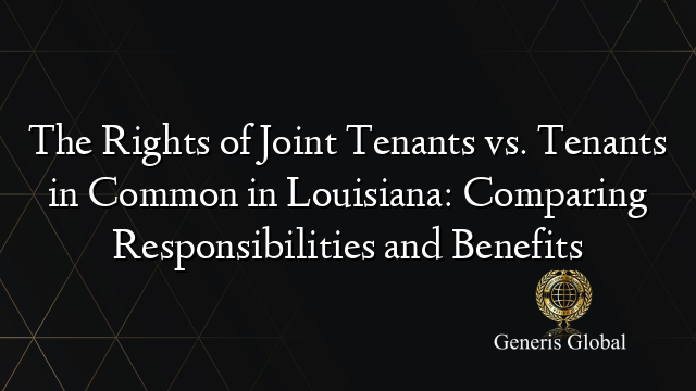 The Rights of Joint Tenants vs. Tenants in Common in Louisiana ...