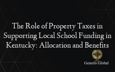 The Role of Property Taxes in Supporting Local School Funding in Kentucky: Allocation and Benefits