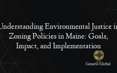 Understanding Environmental Justice in Zoning Policies in Maine: Goals, Impact, and Implementation