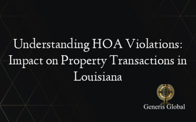 Understanding HOA Violations: Impact on Property Transactions in Louisiana