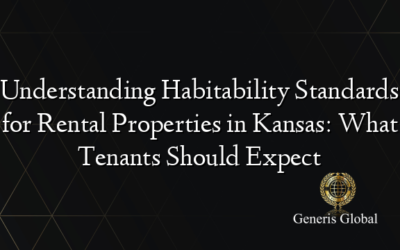 Understanding Habitability Standards for Rental Properties in Kansas: What Tenants Should Expect