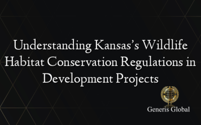 Understanding Kansas’s Wildlife Habitat Conservation Regulations in Development Projects