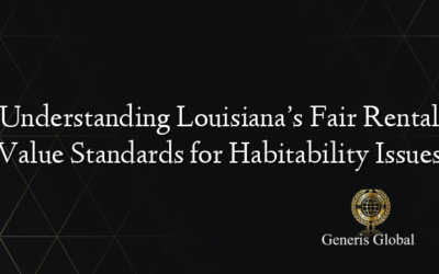 Understanding Louisiana’s Fair Rental Value Standards for Habitability Issues