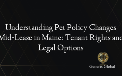 Understanding Pet Policy Changes Mid-Lease in Maine: Tenant Rights and Legal Options